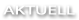 aktuell